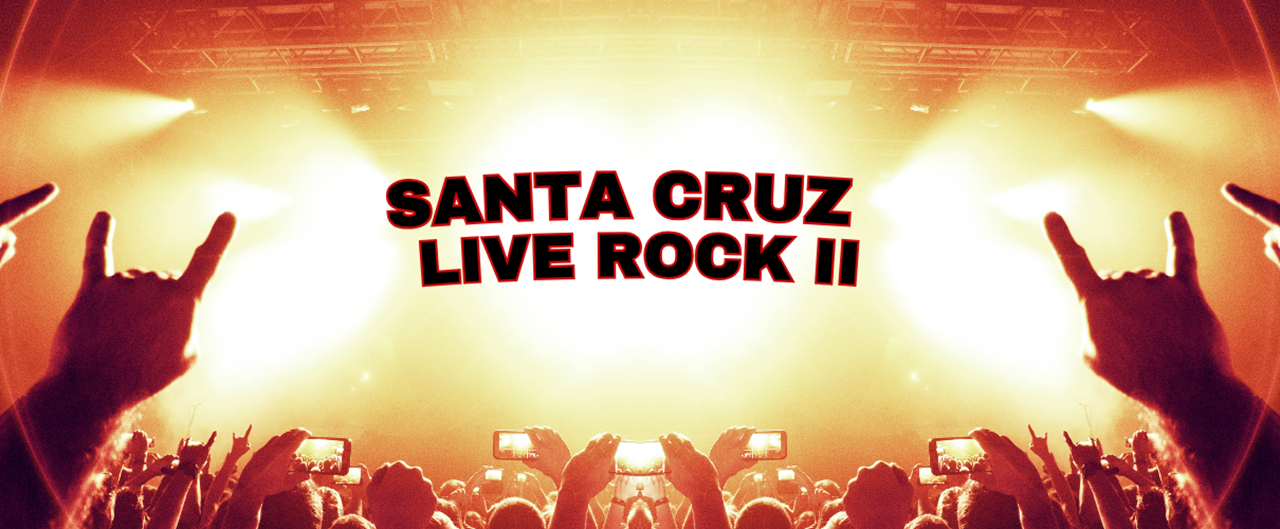 Santa Cruz Rocks Santa Cruz Live Rock Fest II